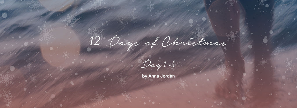 12 Days of Christmas | Days 1-4 By Yours Truly