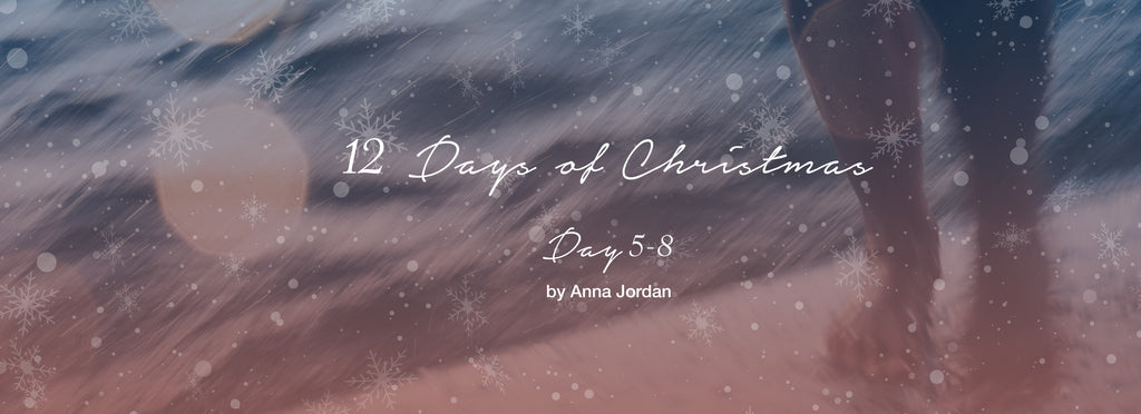 12 Days of Christmas | Days 5-8 By Yours Truly