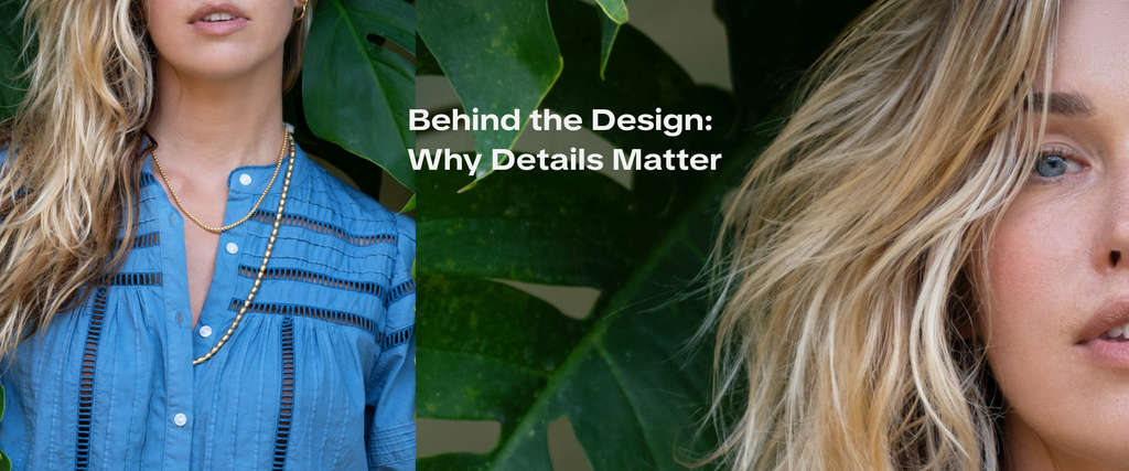 Behind the Design: Why Details Matter